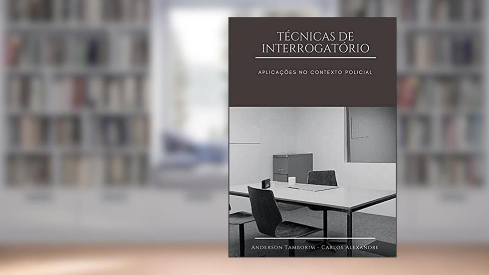 Técnicas de Interrogatório, do autor Anderson Tamborim