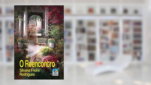 Capa de O Reencontro, do autor Silvana Freire Rodrigues