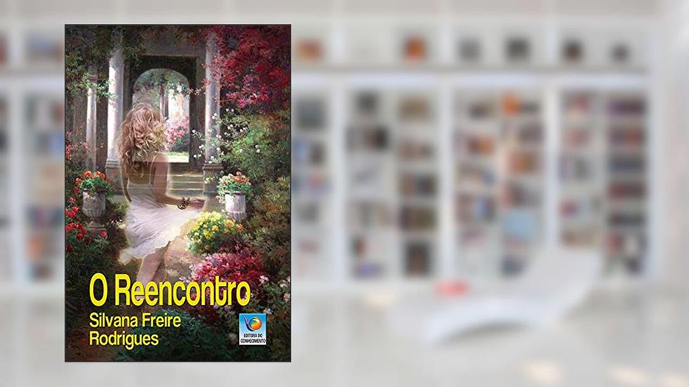 O Reencontro, do autor Silvana Freire Rodrigues