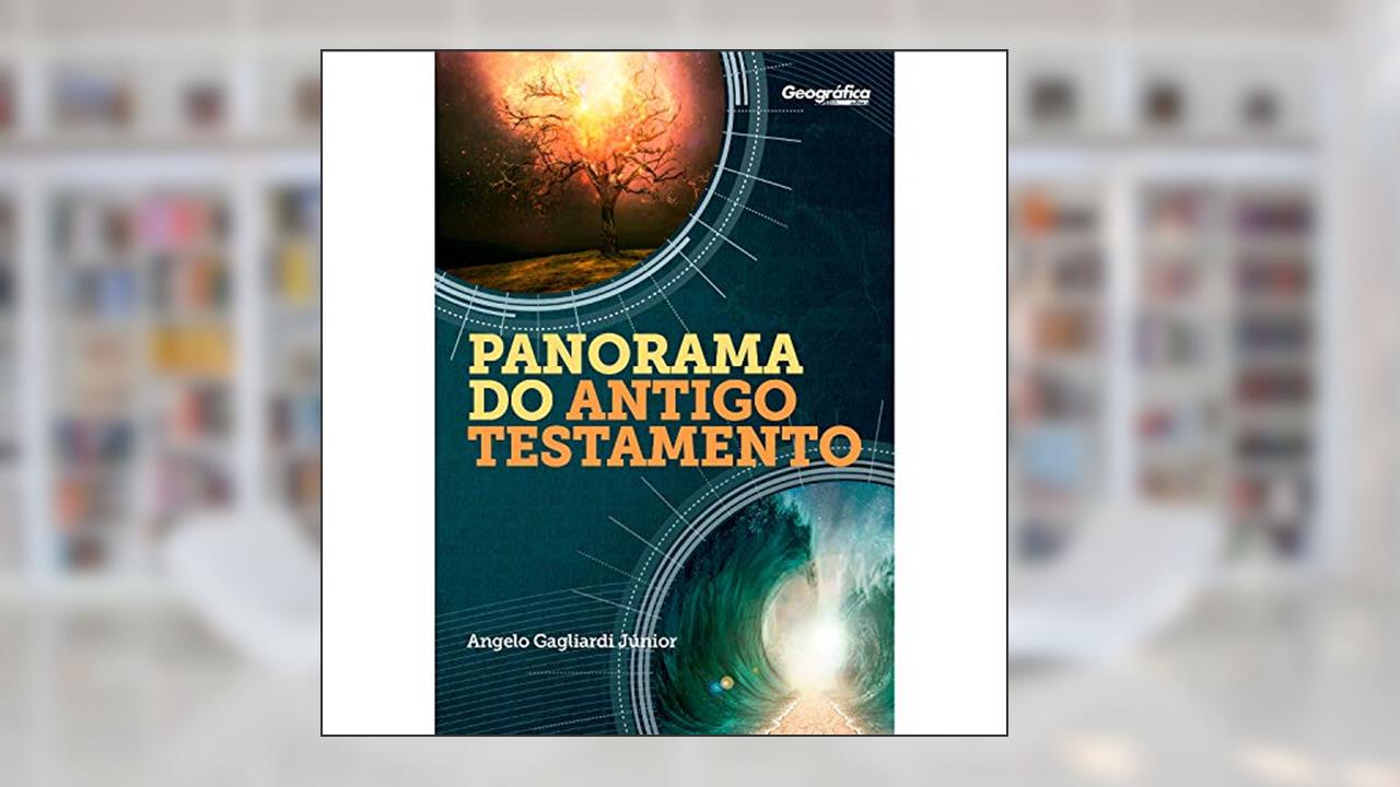 Panorama bíblico do Antigo Testamento, do autor Angelo Gagliardi Júnior