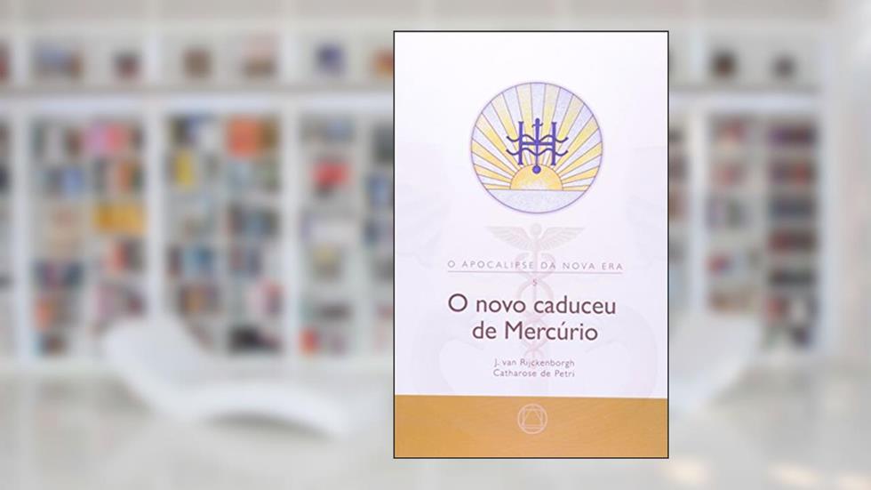 O Novo Caduceu De Mercurio, do autor Catharose de Petri
