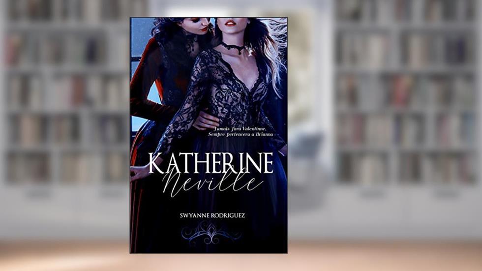 Katherine Neville, do autor Swyanne Rodriguez