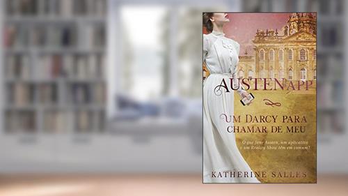 Capa de AUSTENAPP: Um Darcy para chamar de meu (Série Austen Livro 1), do autor Katherine Salles