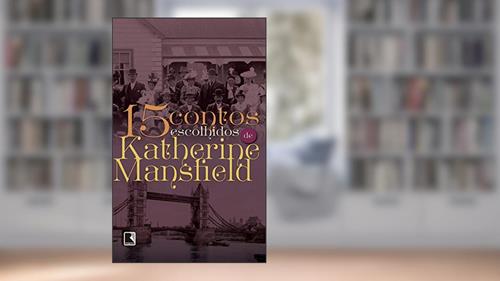 Capa de 15 contos escolhidos de Katherine Mansfield, do autor Katherine Mansfield