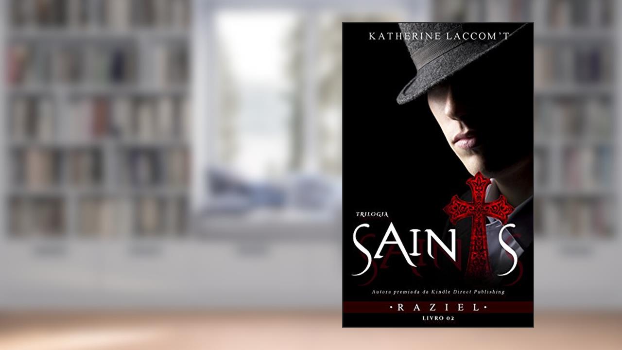 Raziel (Saints Livro 2), do autor Katherine Laccomt