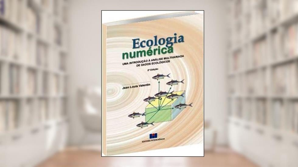 Ecologia Numérica. Introdução à Análise Multivariada de Dados Ecológicos, do autor Jean Louis Valentin