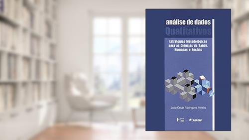 Capa de Análise de Dados Qualitativos: Estratégias Metodológicas Para as Ciências da Saúde Humanas e Sociais (Volume 1), do autor Júlio C. R. PEREIRA