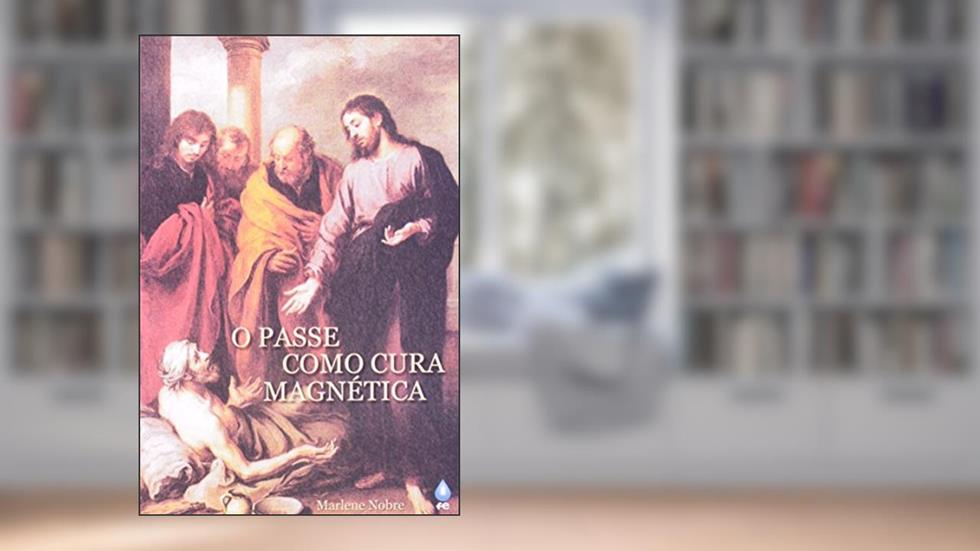 O Passe Como Cura Magnética, do autor Marlene Nobre