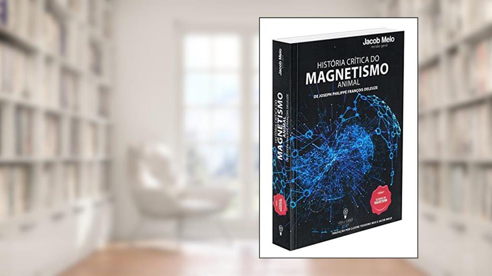 História Crítica Do Magnetismo Animal, do autor Autor Joseph Philippe François Deleuze; Tradução Cleone Teodoro Reis