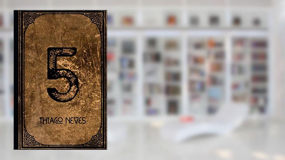 5 (Portuguese Edition), do autor Thiago Carvalho das Neves