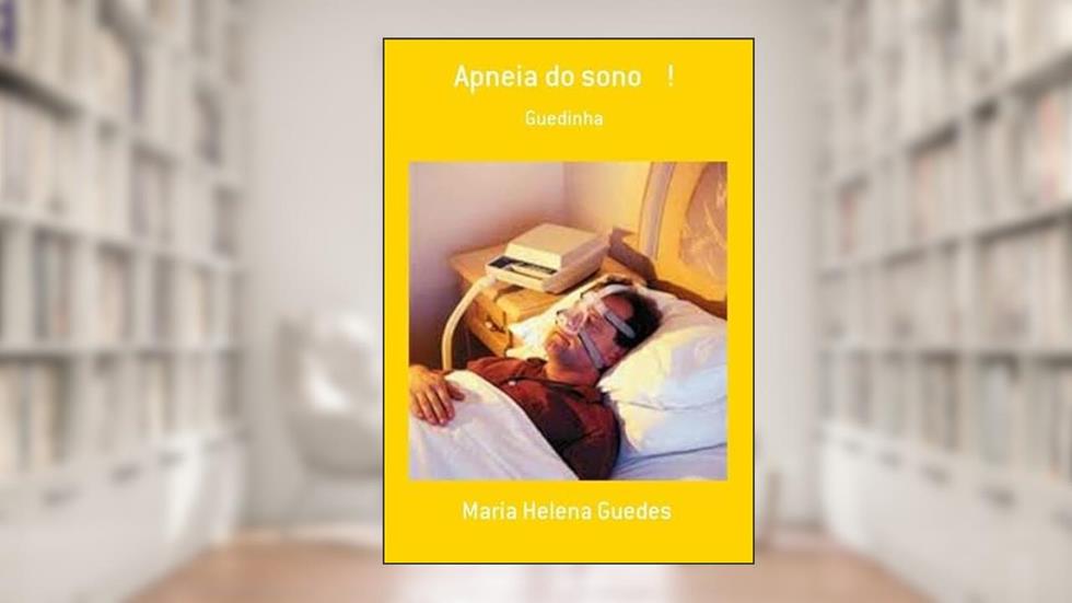 Apneia do Sono !, do autor Maria Helena Guedes