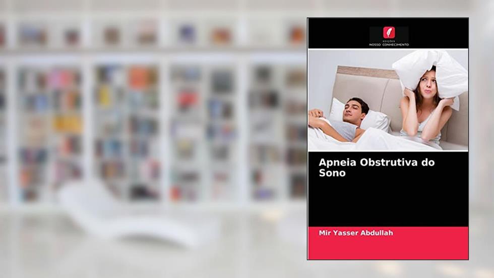 Apneia Obstrutiva do Sono, do autor Mir Yasser Abdullah
