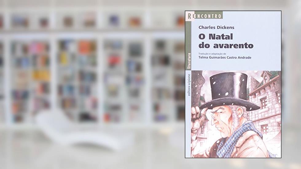 O Natal do avarento, do autor Charles Dickens
