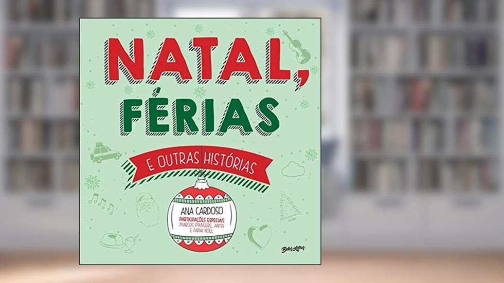 Natal, férias e outras histórias, do autor Ana Cardoso