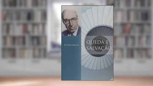 Capa de Queda e Salvação, do autor Pietro Ubaldi