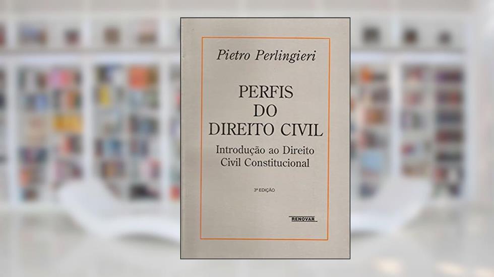 Perfis do Direito Civil: Introdução ao Direito Civil Constitucional, do autor Pietro Perlingieri