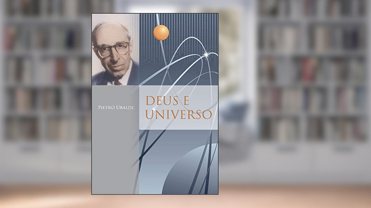 Deus e universo, do autor Pietro Ubaldi