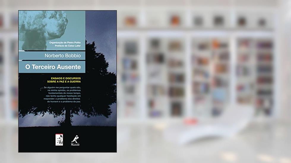 O terceiro ausente: ensaios e discursos sobre a paz e a guerra, do autor Pietro Polito