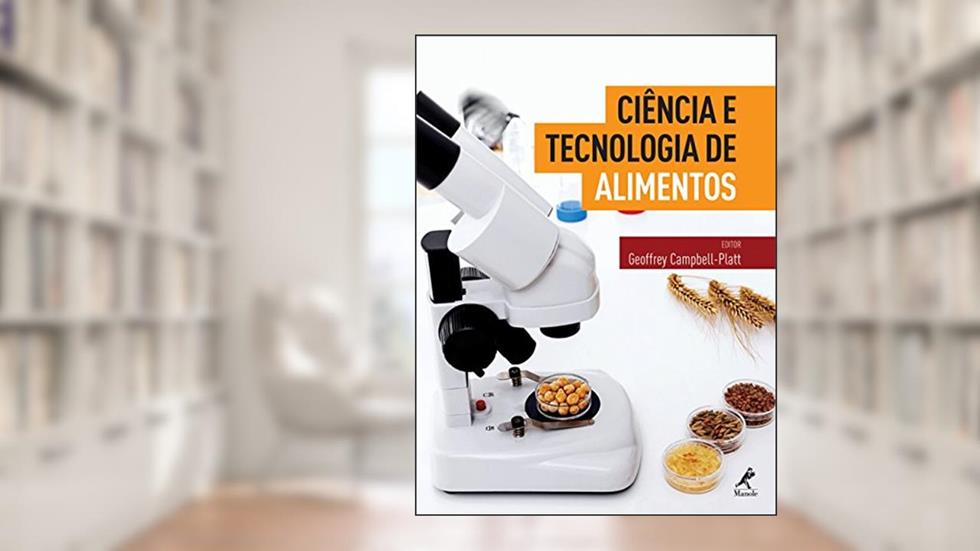 Ciência e tecnologia de alimentos, do autor Geoffrey Campbell-Platt
