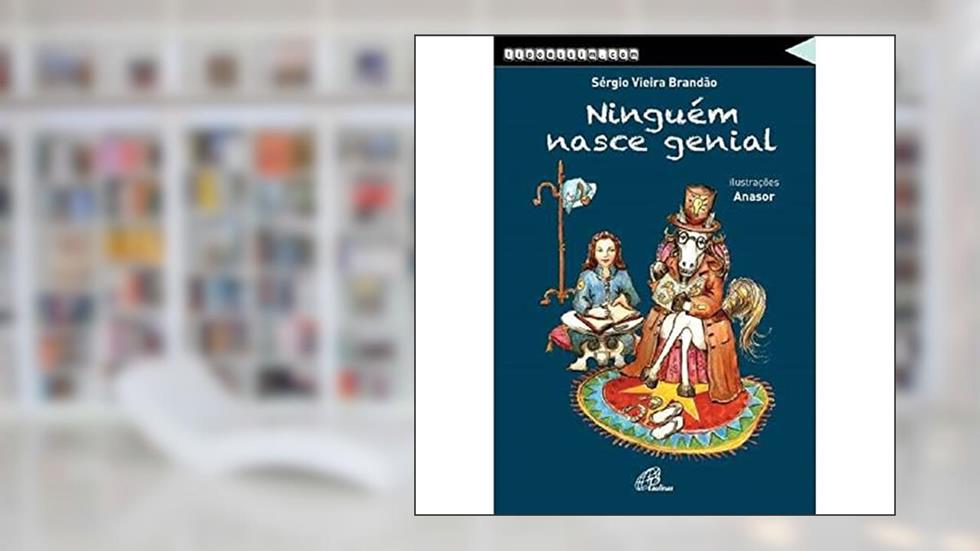 Ninguém nasce genial, do autor Sérgio Vieira Brandão