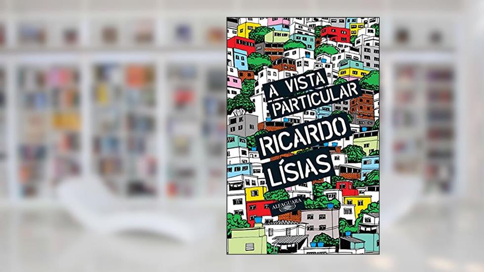 A vista particular, do autor Ricardo Lísias