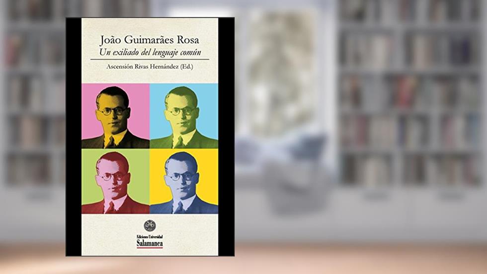 Nas veredas da correspondência de Guimarães Rosa: EN João Guimarães Rosa: Un exiliado del lenguaje común (Et Caetera Livro 0), do autor Flávia AMPARO; Monica GOMES
