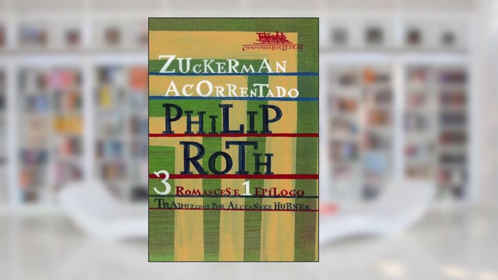 Zuckerman acorrentado, do autor Philip Roth
