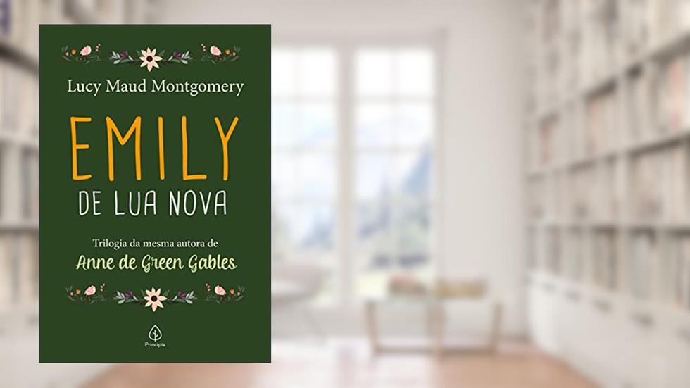 Emily de Lua Nova, do autor Lucy Maud Montgomery