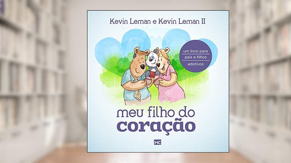 Meu filho do coração, do autor Kevin Leman; Kevin Leman II