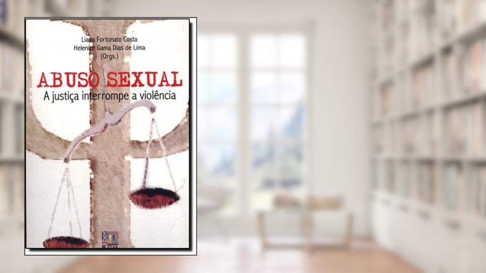 Abuso Sexual. A Justiça Interrompe a Violência, do autor Deise Matos do Amparo