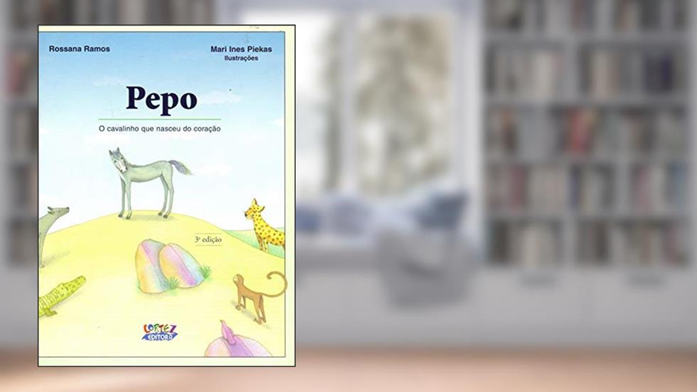 Pepo: o cavalinho que nasceu do coração, do autor Rossana Ramos