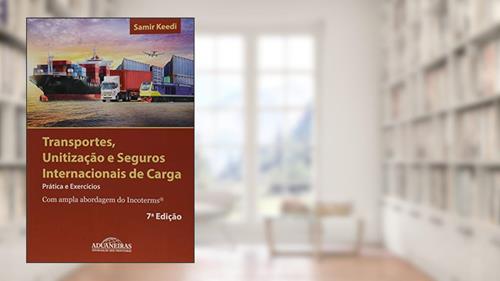 Capa de Transportes, Unitização e Seguros Internacionais de Carga, do autor Samir Keedi