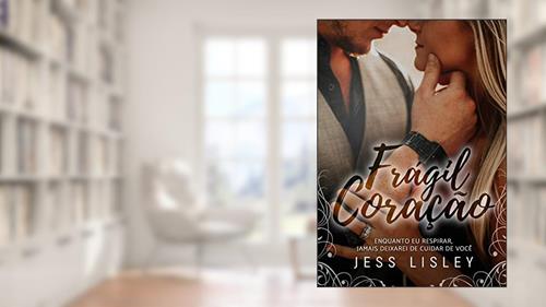 Capa de Frágil Coração: (Triologia Familia Hale livro 1), do autor Jess Lisley