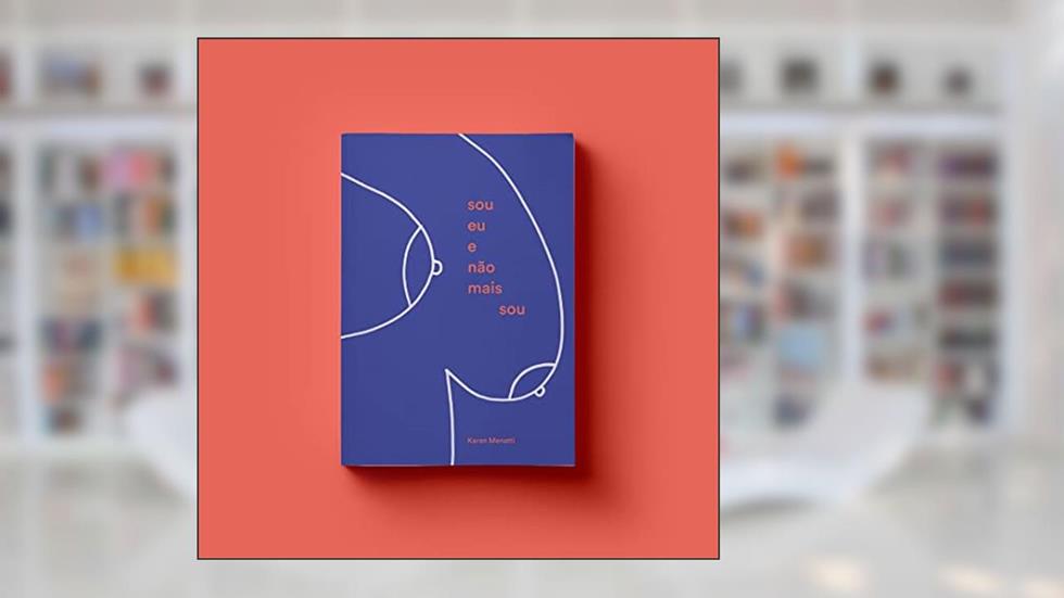 Sou Eu e Nao Mais Sou, do autor Karen Menatti