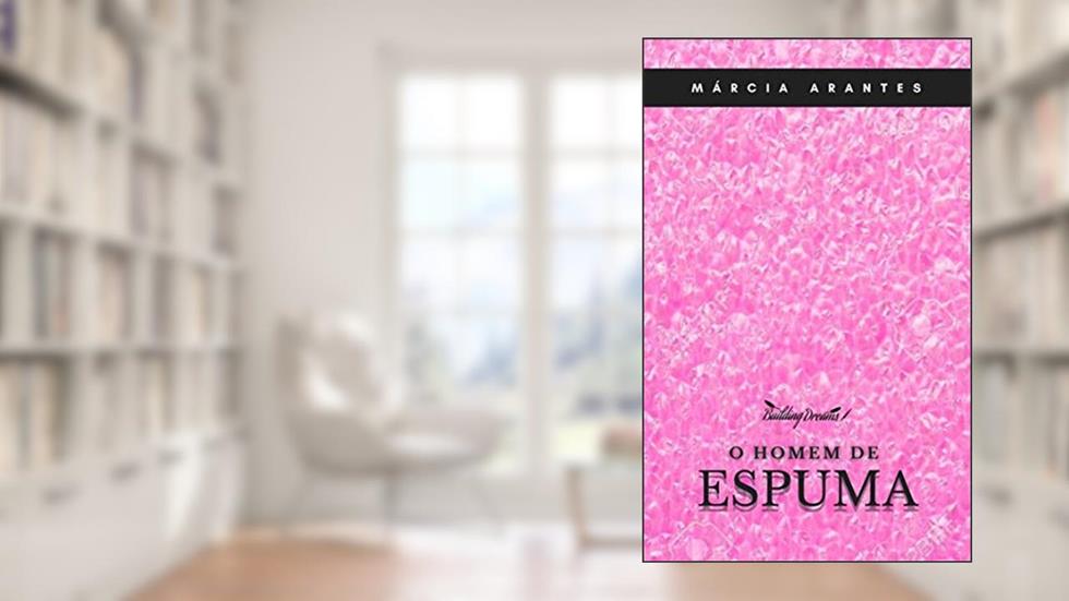 O Homem de Espuma : Conto, do autor Márcia Arantes