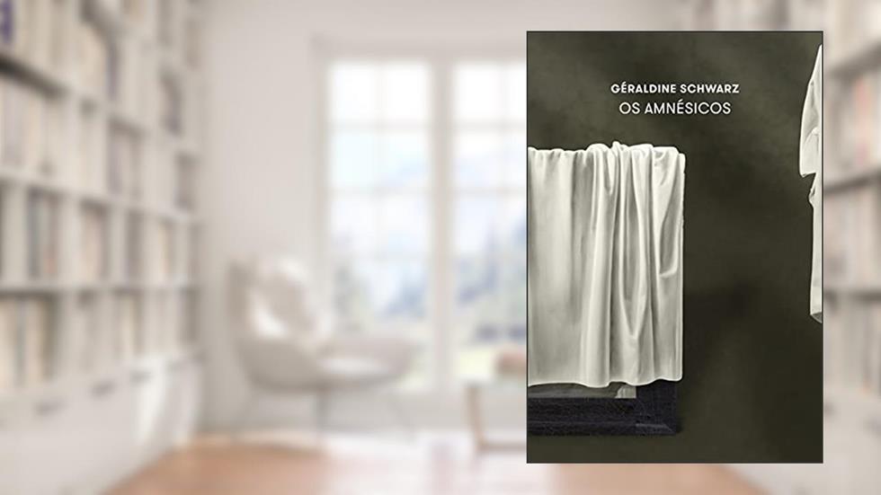 Os amnésicos, do autor Géraldine Schwarz