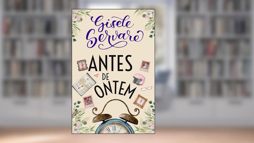 Antes de ontem, do autor Gisele Servare