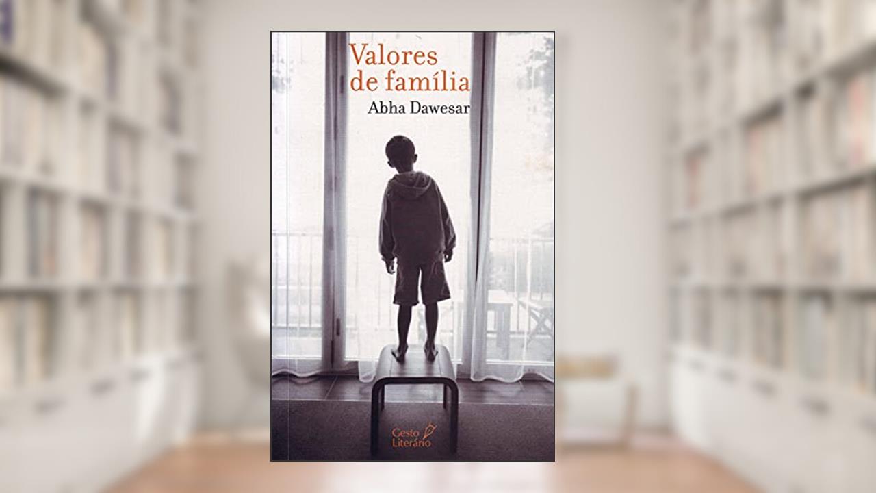 Valores de Família, do autor Abha Dawesar
