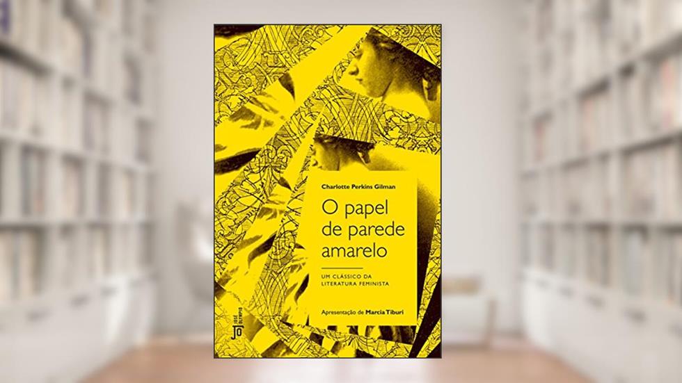 O papel de parede amarelo, do autor Charlotte Perkins Gilman