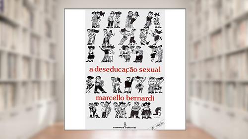 Capa de A Deseducação Sexual, do autor Marcello Bernardi