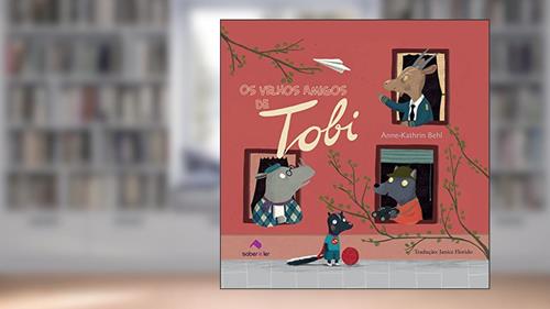 Capa de Os velhos amigos de Tobi, do autor Anne-Kathrin Behl