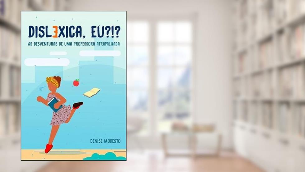 Dislexica,Eu, do autor Denise Modesto