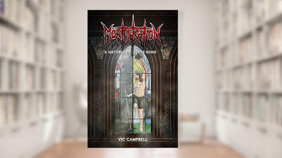 Mortification. A História de Steve Rowe - Bookplate Autografado, do autor Vic Campbell