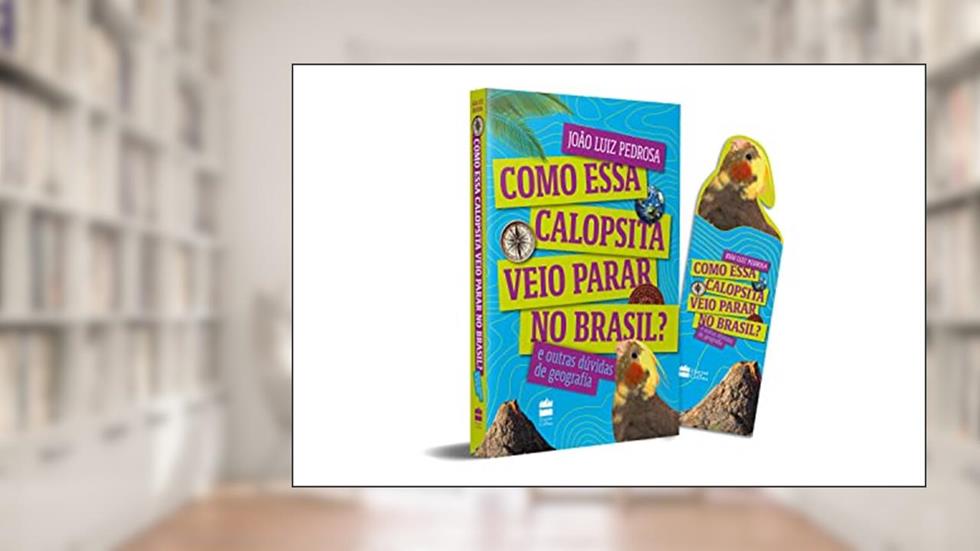 Como Essa Calopsita Veio Parar no Brasil - Edição Autografada + Brinde, do autor João Luiz Pedrosa
