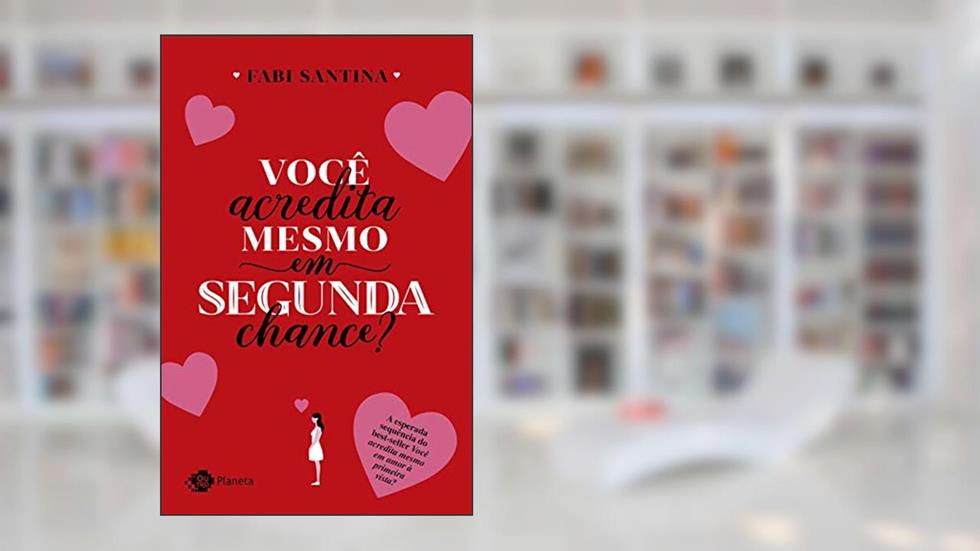 Você Acredita Mesmo Em Segunda Chance? - Edição Autografada -, do autor Fabi Santina