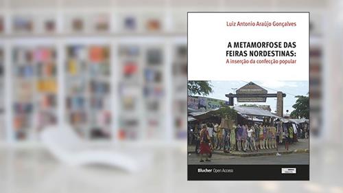 Capa de A Metamorfose da Feira Nordestina: a Inserção da Confecção Popular, do autor Luiz Antonio Araújo Gonçalves