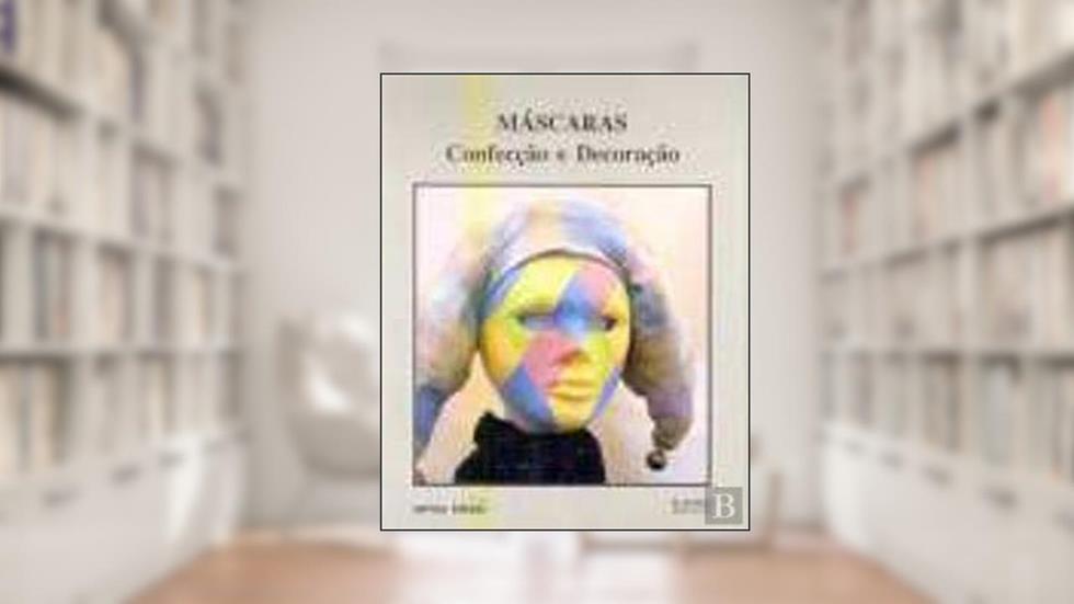 Máscaras Confecção e Decoração, do autor Gudrum Hetzel
