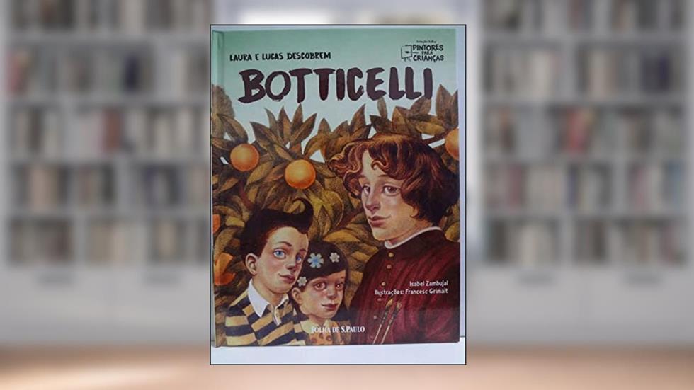 Laura E Lucas Descobrem Botticelli, do autor Isabel Zambujal