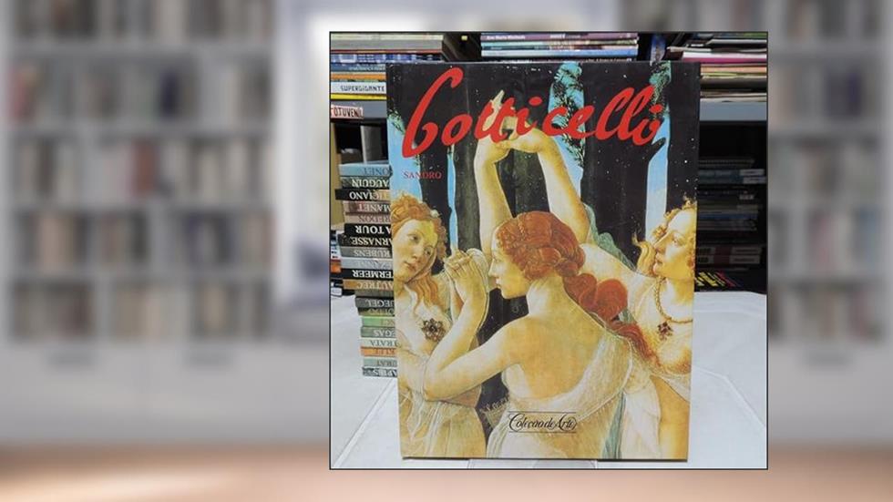 Botticelli - Coleção de Arte - Sandro Botticelli, do autor Sandro Botticelli