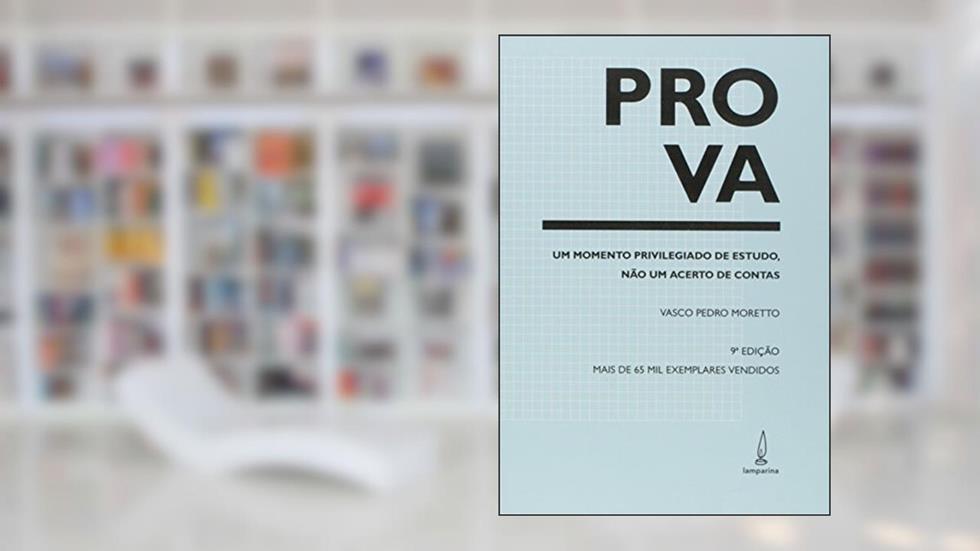 Prova: Um momento privilegiado de estudo, não um acerto de contas, do autor Vasco Pedro Moretto